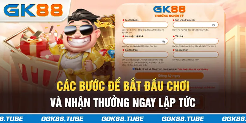 Các bước để bắt đầu chơi và nhận thưởng ngay lập tức