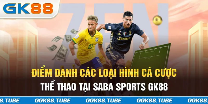 Điểm danh các loại hình cá cược thể thao tại SABA sports GK88