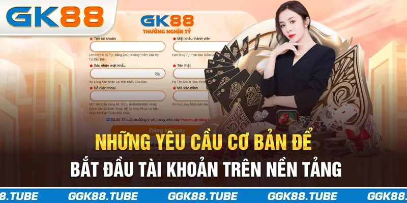 Những yêu cầu cơ bản để bắt đầu tài khoản trên nền tảng
