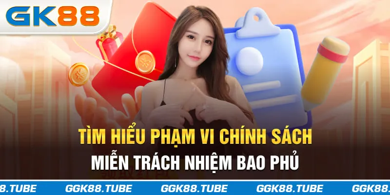 Tìm hiểu phạm vi chính sách miễn trách nhiệm bao phủ