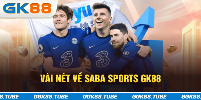 Vài nét về SABA sports GK88
